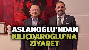 Aslanoğlu'ndan Kılıçdaroğlu'na ziyaret