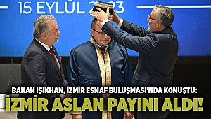 Bakan Işıkhan, İzmir Esnaf Buluşması'nda konuştu: İzmir aslan payını aldı!