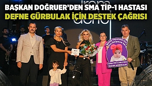 Başkan Doğruer’den Sma Tip-1 Hastası Defne Gürbulak için destek çağrısı