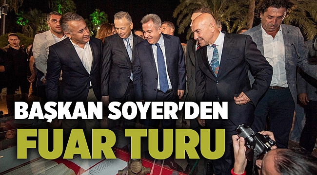 Başkan Soyer'den fuar turu