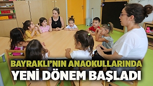 Bayraklı’nın anaokullarında yeni dönem başladı  