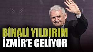 Binali Yıldırım İzmir'e geliyor 