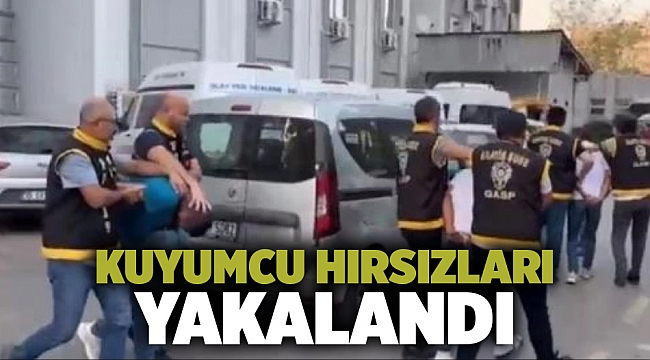 Buca'daki kuyumcu hırsızları yakalandı