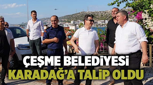 Çeşme Belediyesi Karadağ’a talip oldu