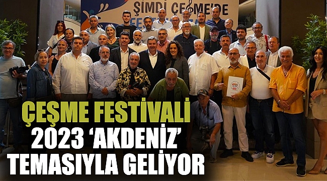 Çeşme Festivali 2023 'Akdeniz' temasıyla geliyor