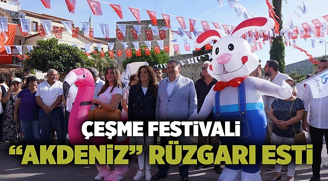 Çeşme Festivali “Akdeniz” temasıyla büyük bir coşkuyla başladı