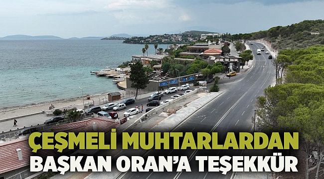 Çeşmeli muhtarlardan Başkan Oran’a teşekkür