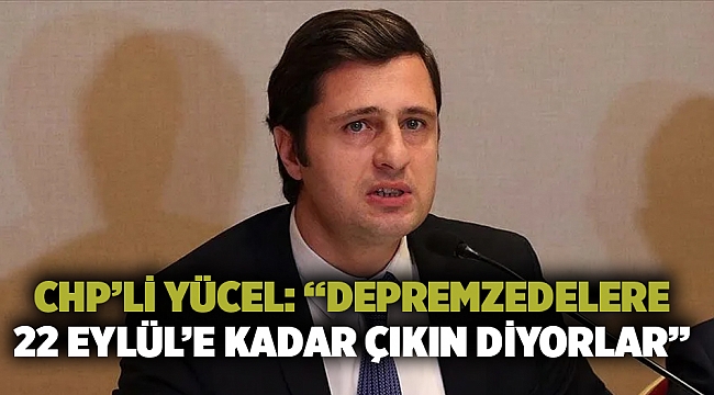 CHP'li Yücel: 