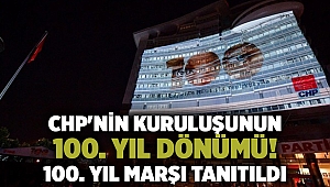 CHP'nin kuruluşunun 100. yıl dönümü! 100. Yıl Marşı tanıtıldı