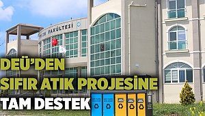 DEÜ’DEN SIFIR ATIK PROJESİNE TAM DESTEK