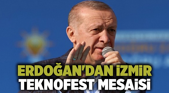 Erdoğan'dan İzmir TEKNOFEST mesaisi