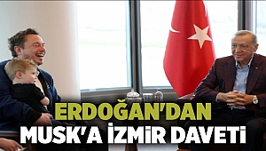 Erdoğan'dan Musk'a İzmir daveti