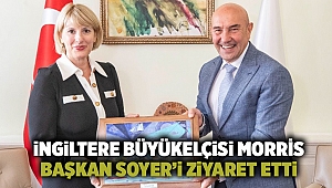 İngiltere Büyükelçisi Morris Başkan Soyer’i ziyaret etti