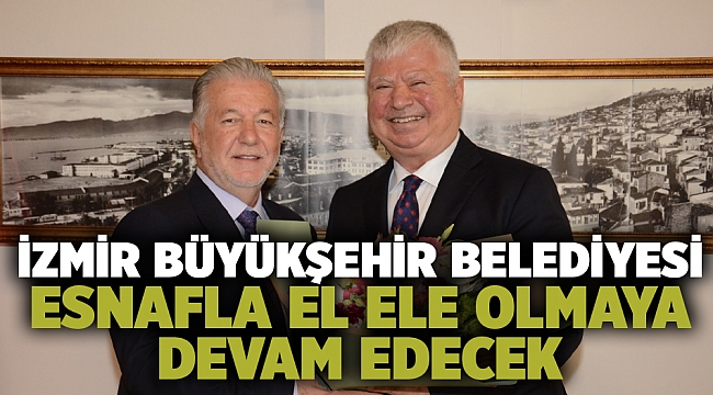 İzmir Büyükşehir Belediyesi esnafla el ele olmaya devam edecek