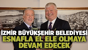 İzmir Büyükşehir Belediyesi esnafla el ele olmaya devam edecek