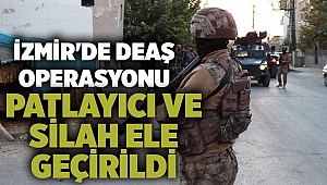 İzmir'de DEAŞ operasyonu: Patlayıcı ve silah ele geçirildi