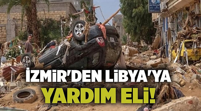 İzmir'den Libya'ya yardım eli!