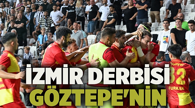 İzmir derbisi Göztepe'nin