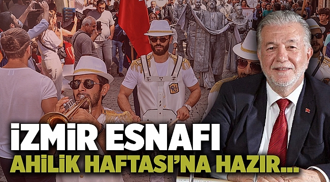 İzmir Esnafı Ahilik Haftası’na hazır…