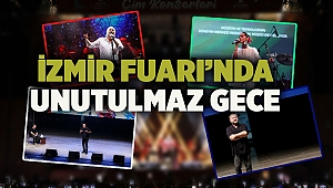 İzmir Fuarı’nda unutulmaz gece