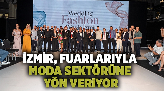 İzmir, fuarlarıyla moda sektörüne yön veriyor