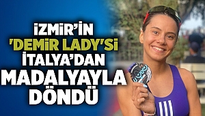 İzmir’in 'Demir Lady'si İtalya’dan madalyayla döndü