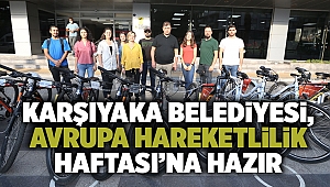 Karşıyaka Belediyesi, Avrupa Hareketlilik Haftası’na hazır