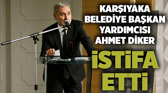 Karşıyaka Belediyesi Başkan Yardımcısı istifa etti