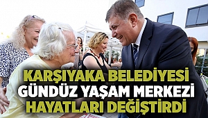 Karşıyaka Belediyesi Gündüz Yaşam Merkezi hayatları değiştirdi