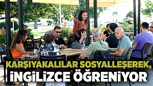 Karşıyakalılar sosyalleşerek, İngilizce öğreniyor