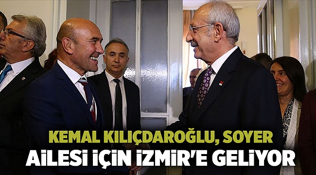 Kemal Kılıçdaroğlu, Soyer ailesi'nin mutlu gününde İzmir'e geliyor