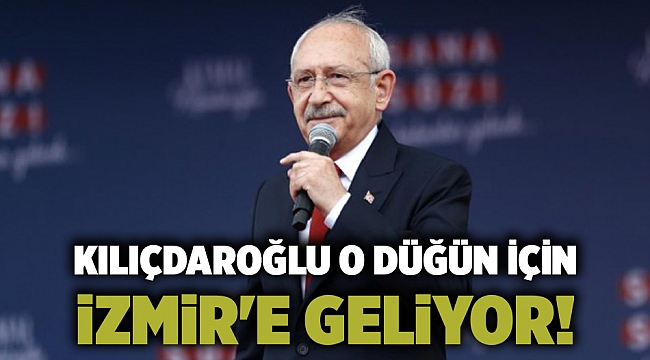 Kılıçdaroğlu o düğün için İzmir'e geliyor!