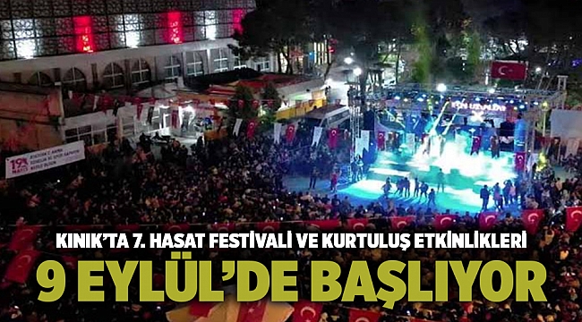 Kınık’ta 7. Hasat Festivali ve Kurtuluş Etkinlikleri 9 Eylül’de Başlıyor