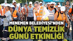 Menemen Belediyesi'nden Dünya Temizlik Günü Etkinliği