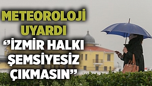 Meteoroloji Uyardı ''İzmir Halkı Şemsiyesiz Çıkmasın''