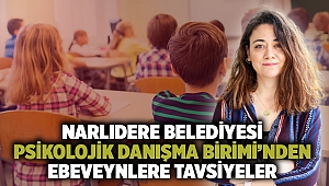 Narlıdere Belediyesi Psikolojik Danışma Birimi’nden ebeveynlere tavsiyeler