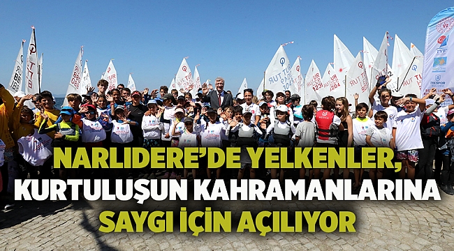 Narlıdere’de Yelkenler, Kurtuluşun Kahramanlarına Saygı İçin Açılıyor