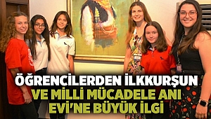 Öğrencilerden İlkkurşun ve Milli Mücadele Anı Evi'ne büyük ilgi