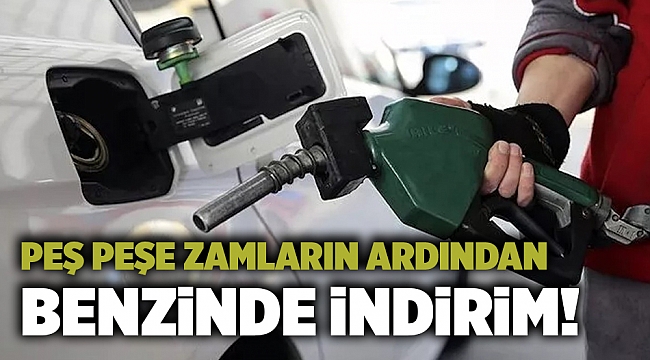 Peş peşe zamların ardından benzinde indirim!