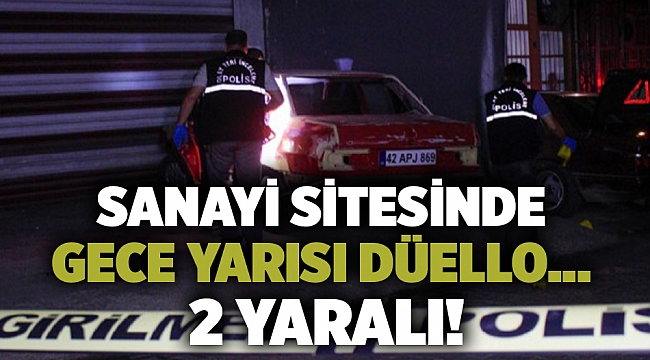 Sanayi sitesinde gece yarısı düello... 2 yaralı!