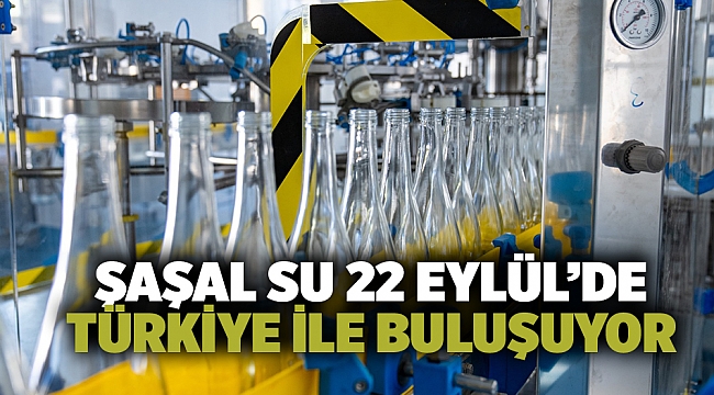 Şaşal Su, 22 Eylül’de Türkiye ile buluşuyor