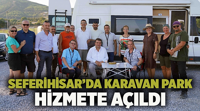 Seferihisar’da karavan park hizmete açıldı