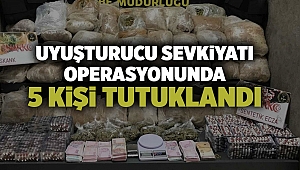 Uyuşturucu sevkiyatı operasyonunda 5 kişi tutuklandı