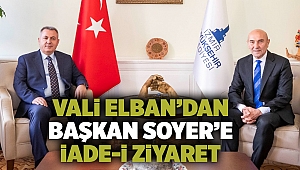 Vali Elban’dan Başkan Soyer’e iade-i ziyaret