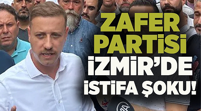 Zafer Partisi İzmir'de istifa şoku