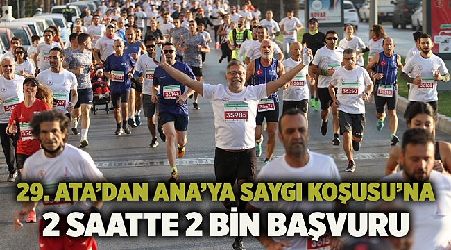 29. Ata’dan Ana’ya Saygı Koşusu’na 2 saatte 2 bin başvuru