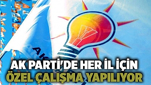 AK Parti'de her il için özel çalışma yapılıyor