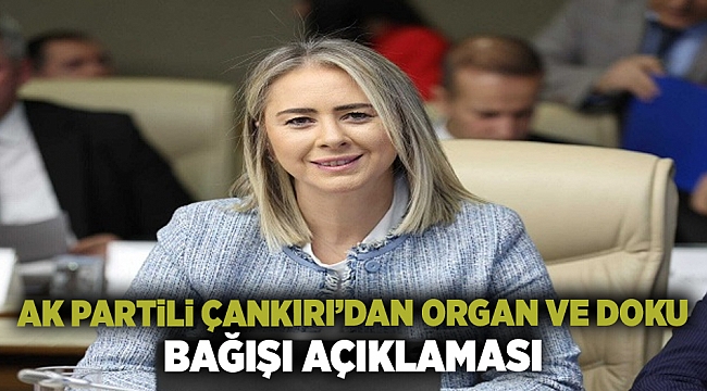 AK Partili Çankırı’dan Organ ve Doku Bağışı Açıklaması