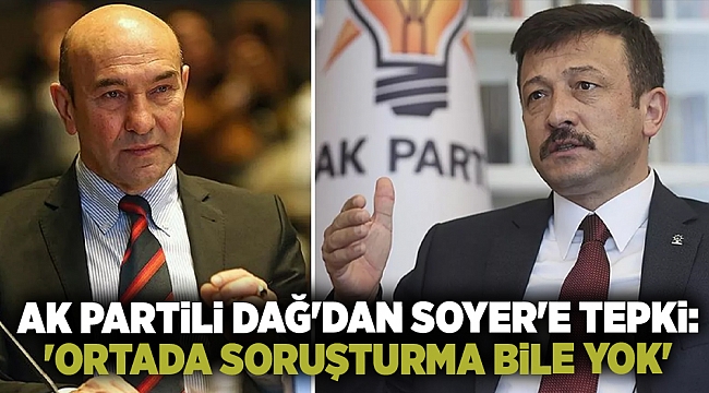 AK Partili Dağ'dan, Soyer'e tepki: 