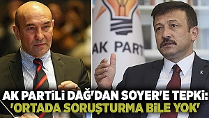 AK Partili Dağ'dan, Soyer'e tepki: 